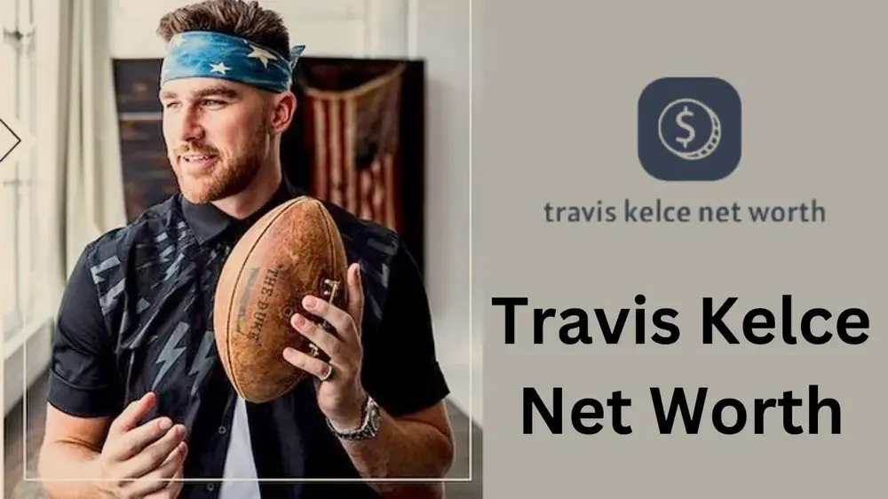 Travis Kelce Net Worth